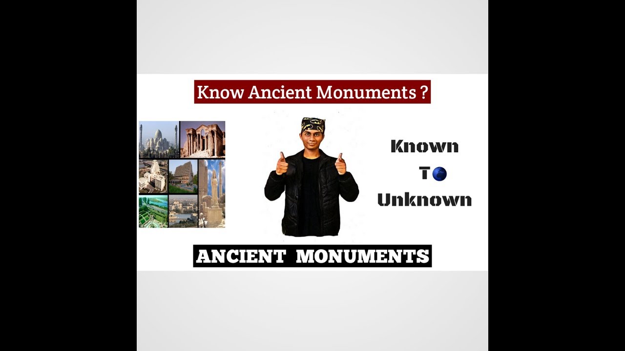 Ancient Monuments - Introduction