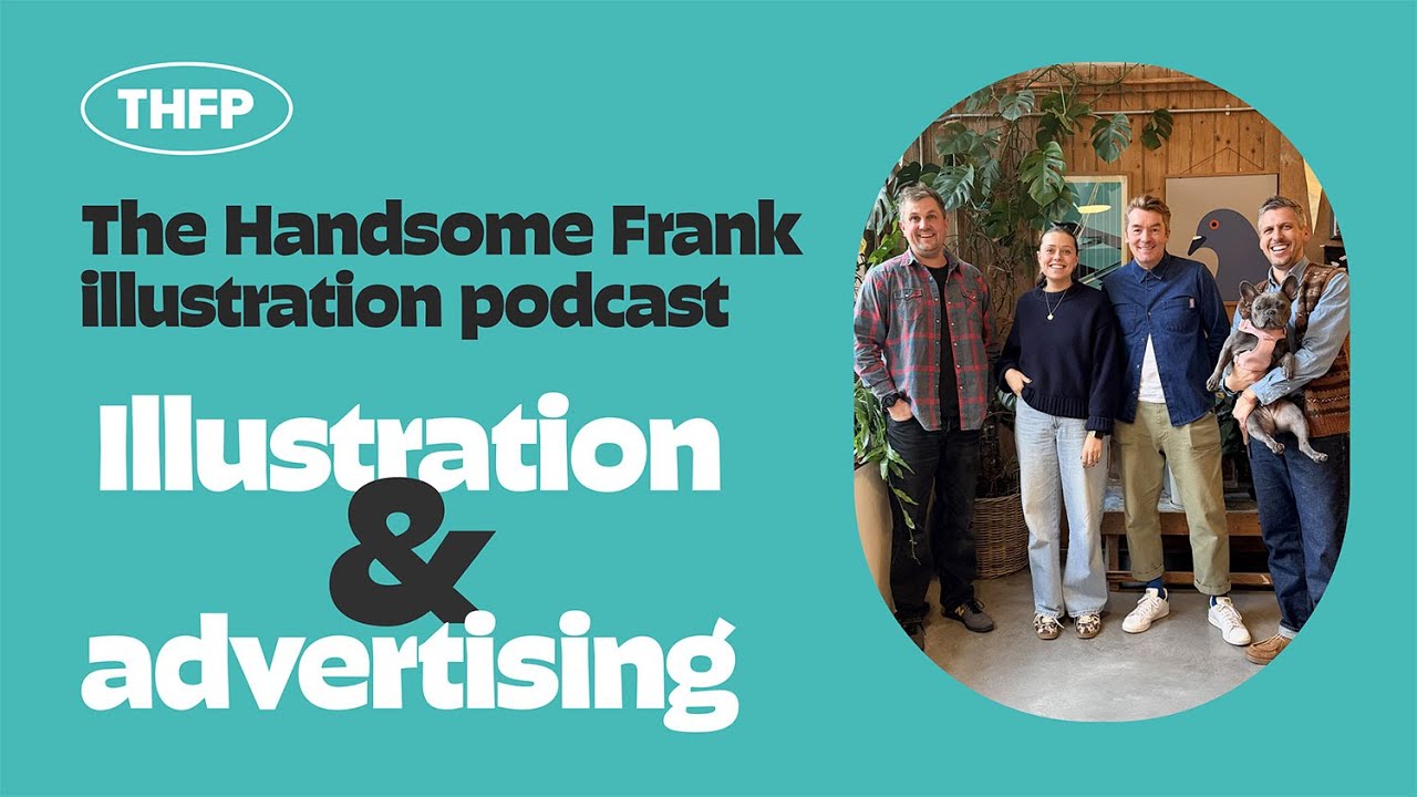 The Handsome Frank Illustration Podcast - Illustration & Advertising