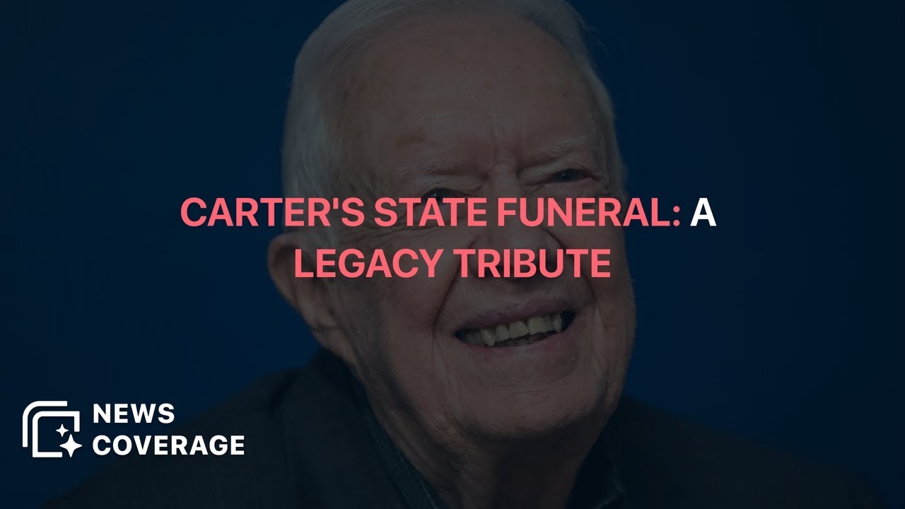 Jimmy Carter's State Funeral Observances: A Tribute to His Legacy | News Coverage