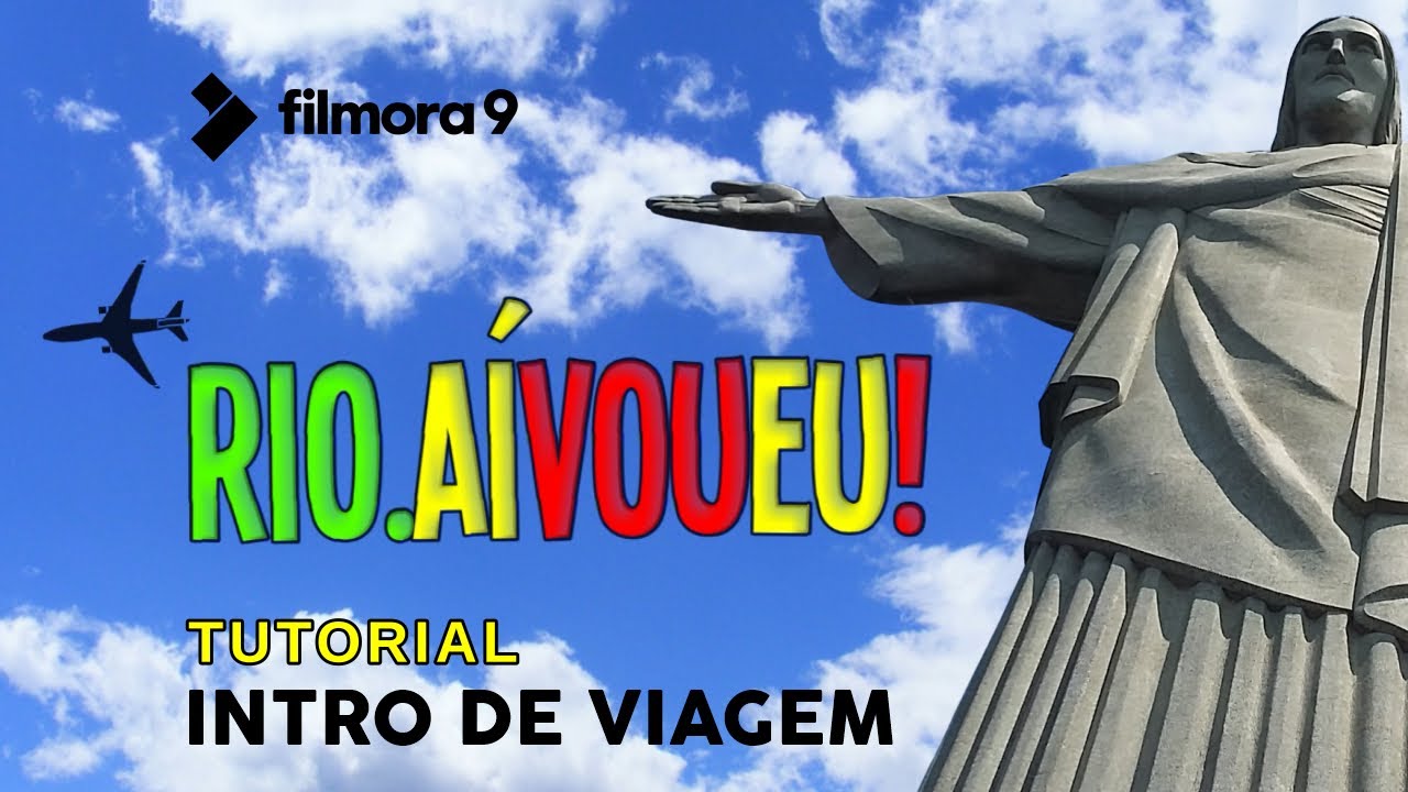Tutorial Filmora 9 - Tutorial Intro de Viagem 02 | RIO aí vou eu
