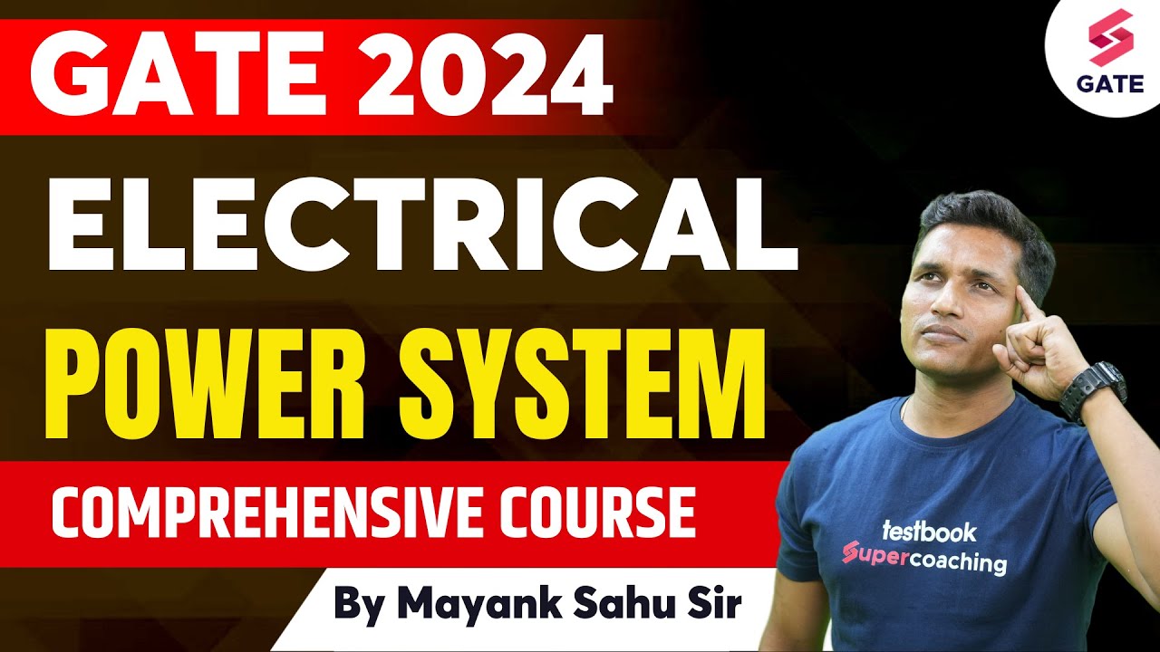 Power System | GATE Electrical 2024 | Comprehensive Course | GATE EE 2024 | By Mayank Sahu Sir