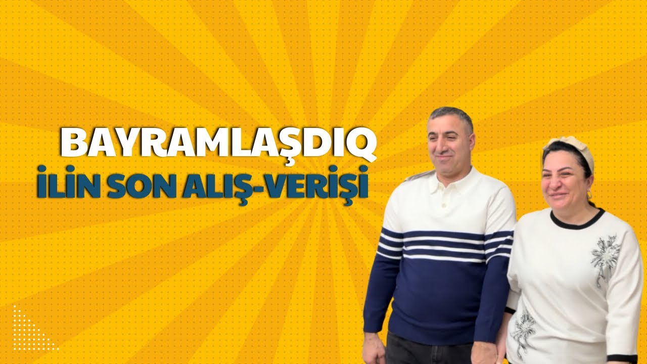 SABAHA HAZIRLIQ😍MAMA GİLNƏN BAYRAMLAŞDIQ İLİN SON ALIŞ-VERİŞİNİ ETDİK☺️🙏🏻
