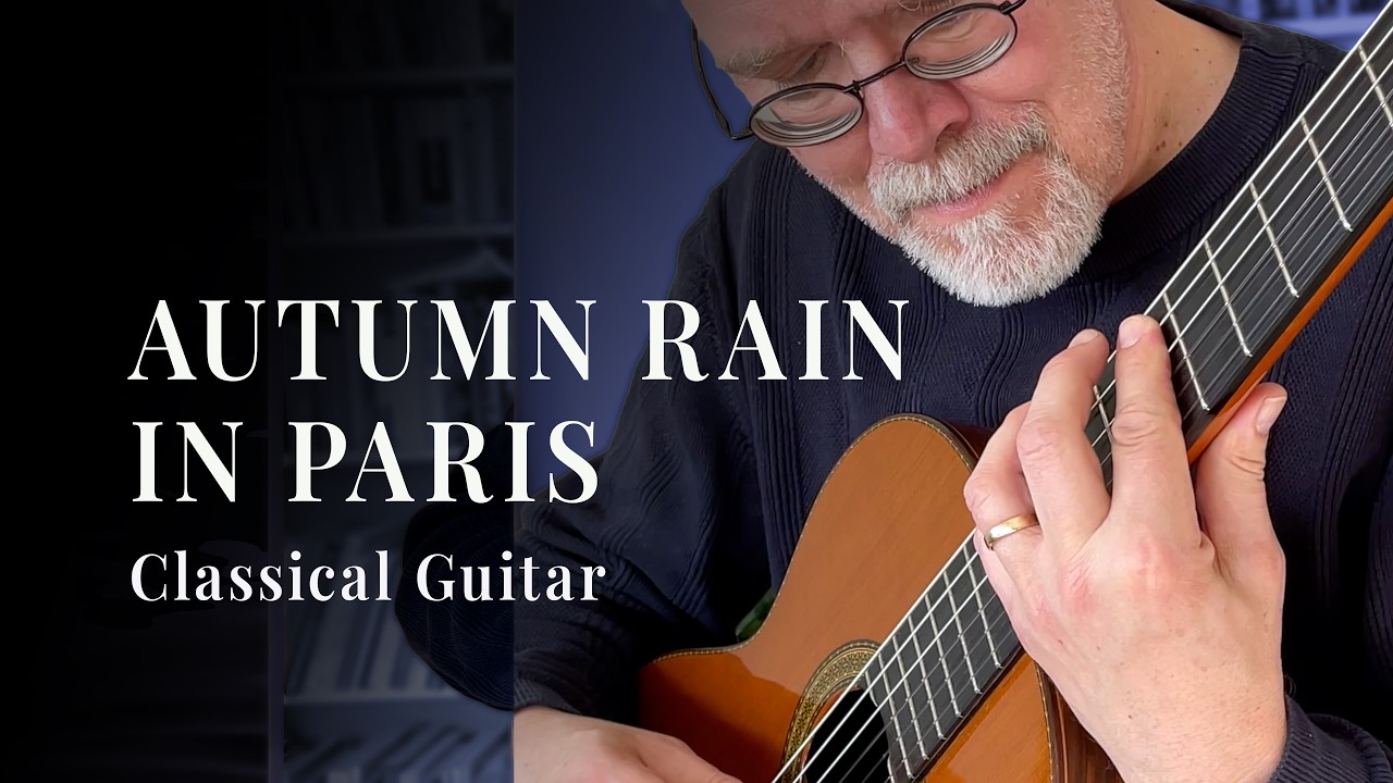 Autumn Rain In Paris - Emotional Classical Fingerstyle Guitar | Relaxing Acoustic Instrumental | TAB