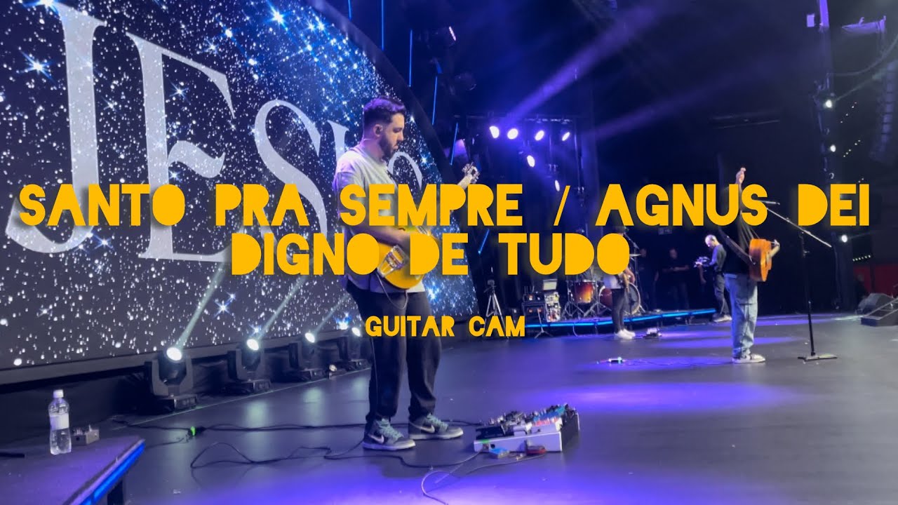 Santo Pra Sempre / Agnus Dei / Digno de Tudo @eufeliperodrigues - Guitar Cam - Washington Andrade