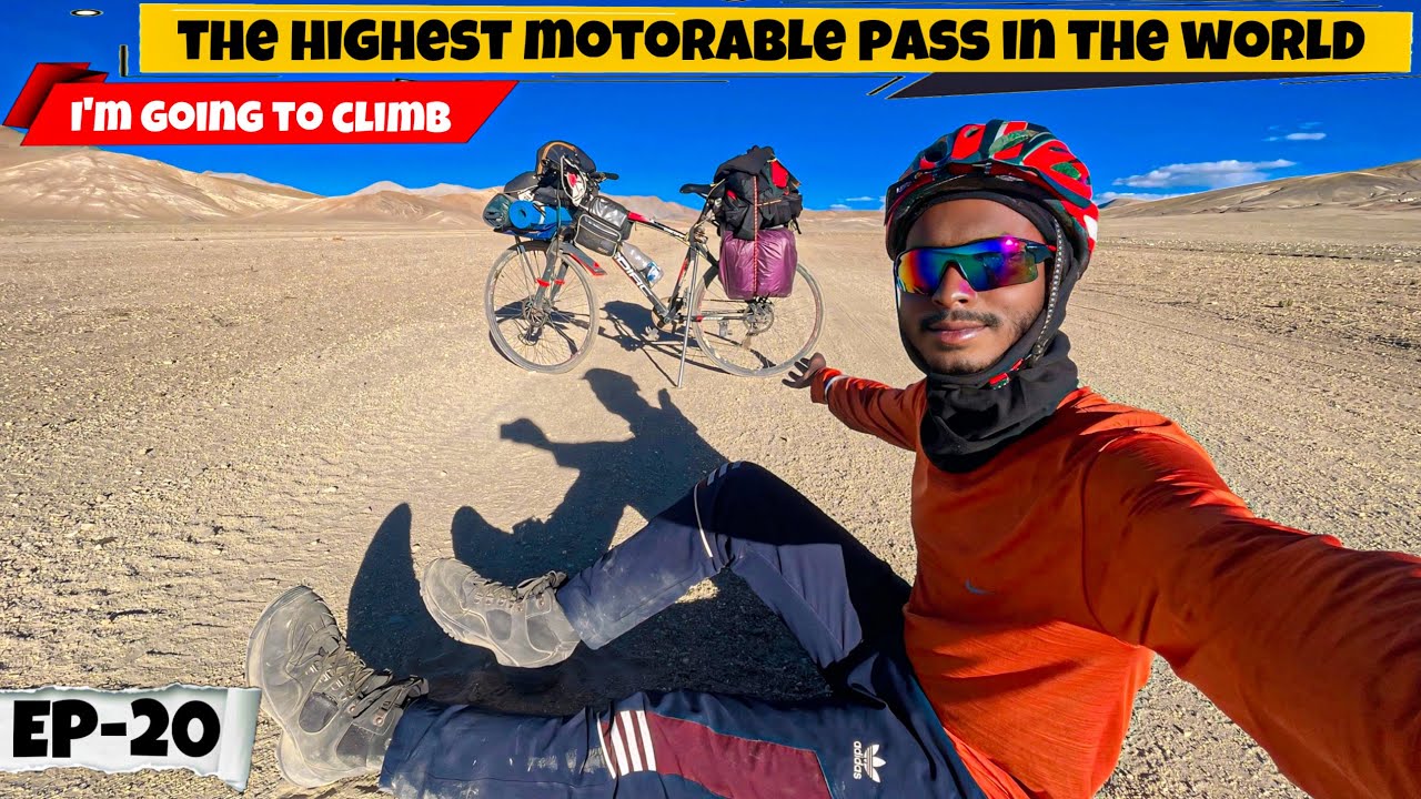 Assam To Ladakh Cycle Ride EP 20 || I'm Going To Climb The Highest Motorable Pass In The World
