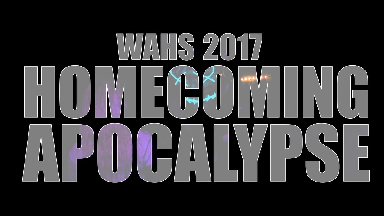 WAHS 2017 Homecoming Apocalypse