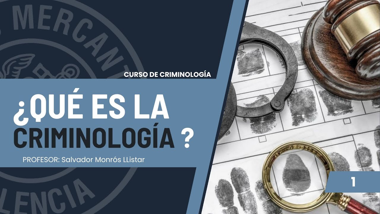 Curso de Criminología 01 | ¿Qué es la criminología? | Salvador Monrós Llistar