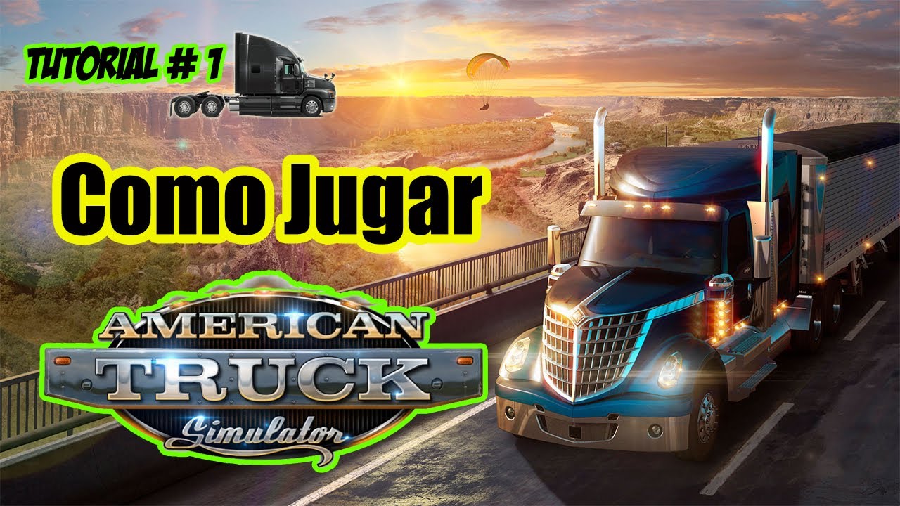 COMO JUGAR AMERICAN TRUCK SIMULATOR * TUTORIAL # 1 *