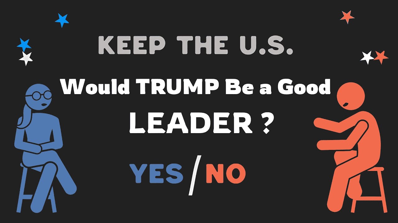 Would TRUMP Be A Good Leader  A I Debates