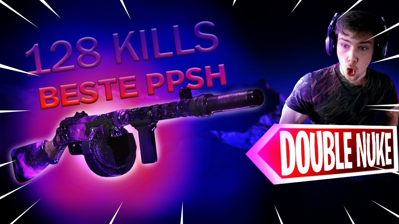 *128 KILLS* mit BESTER PPSH KLASSE in COLD WAR | DOUBLE NUKE