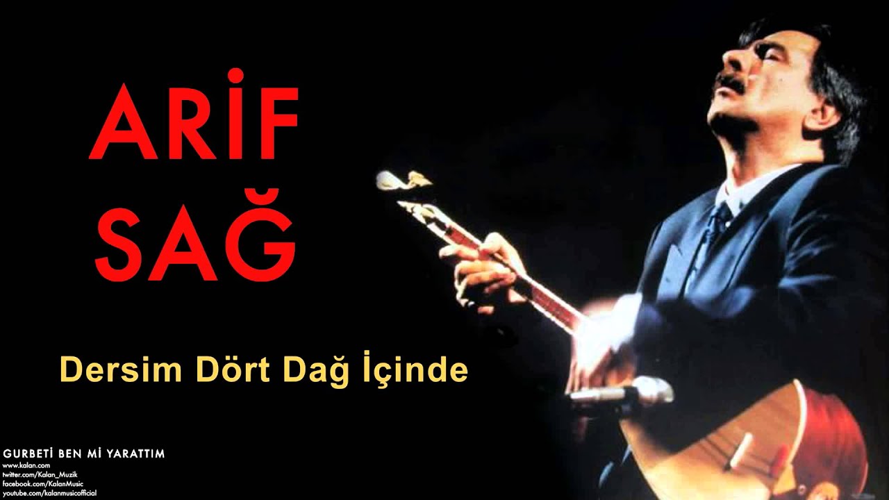 Arif Sağ - Dersim Dört Dağ İçinde [ Gurbeti Ben mi Yarattım © 1998 Kalan Müzik ]
