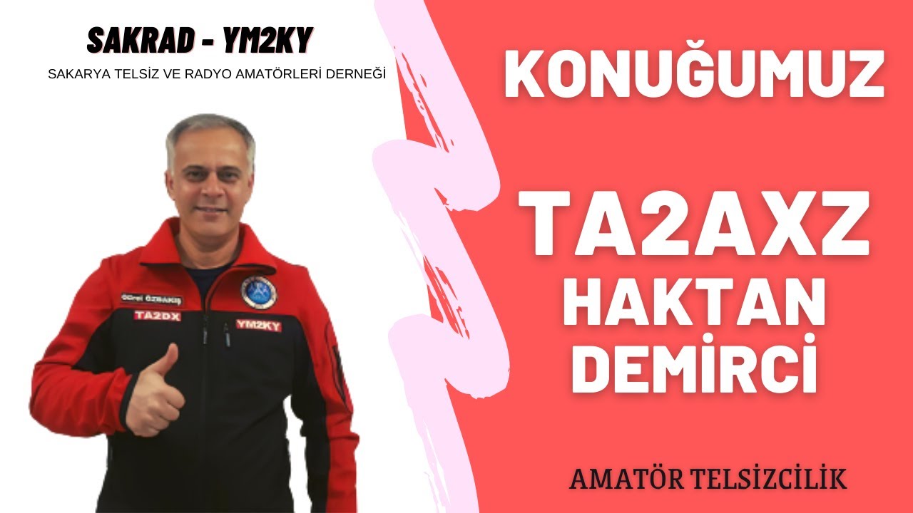 Konuğumuz TA2AXZ Haktan DEMİRCİ / Amatör Telsizcilik (Bölüm 307)