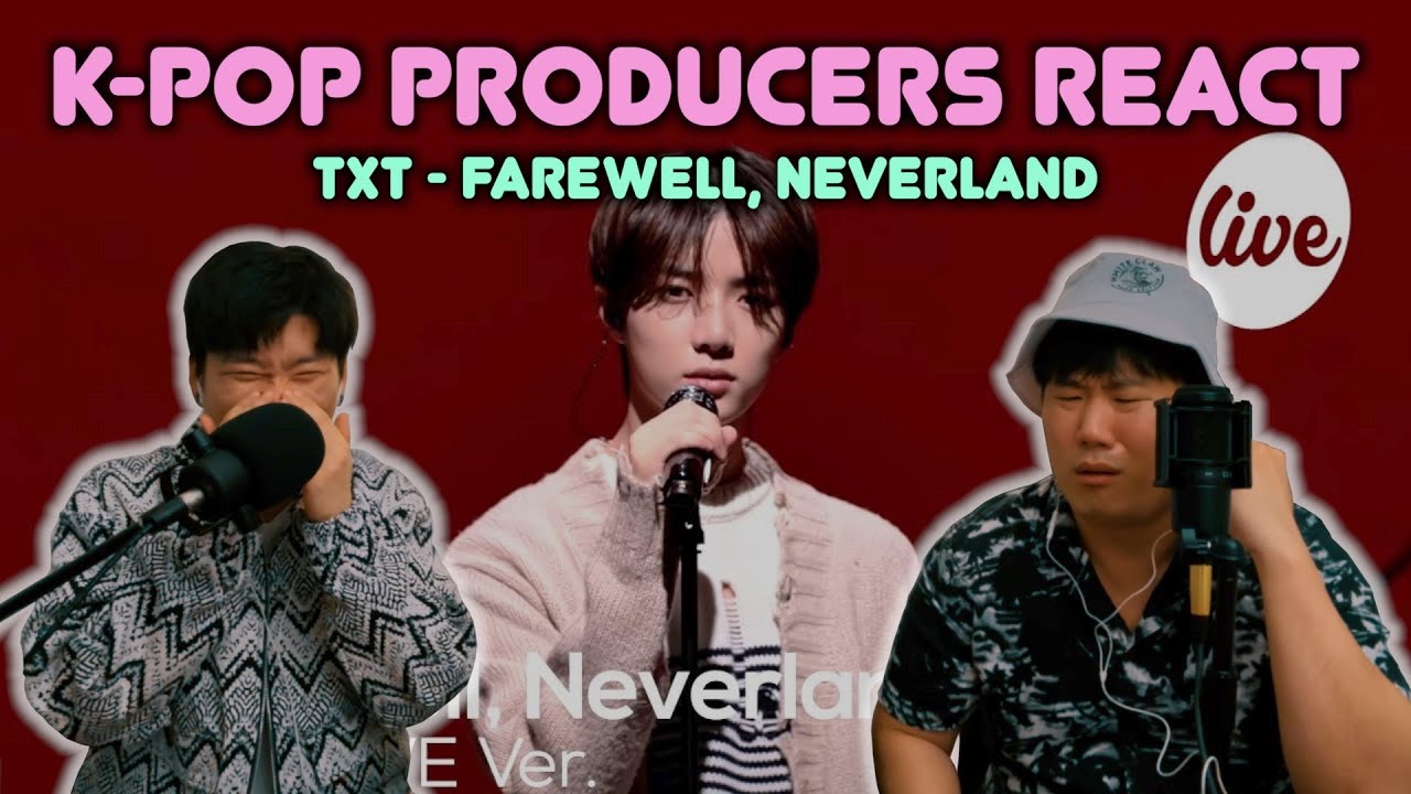 Musicians react & review ♡ TXT - Farewell, Neverland