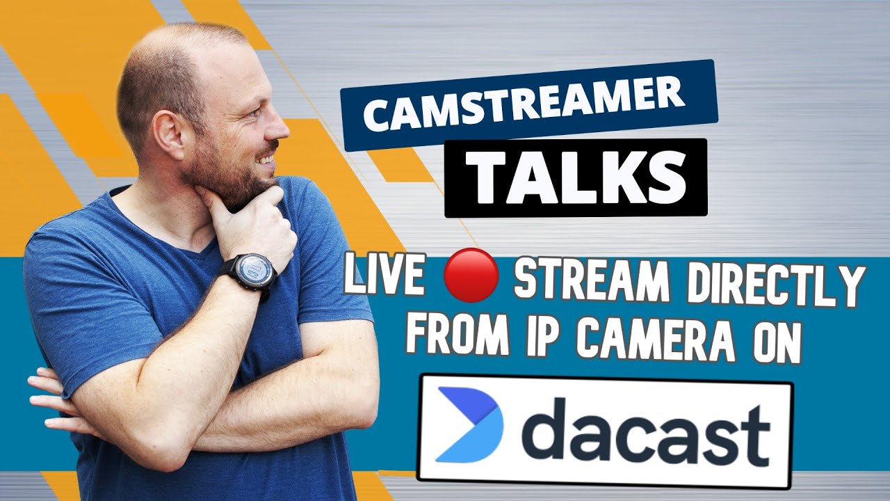 Live 🔴 Stream on 🔵 Dacast directly from AXIS IP camera – CamStreamer Talks