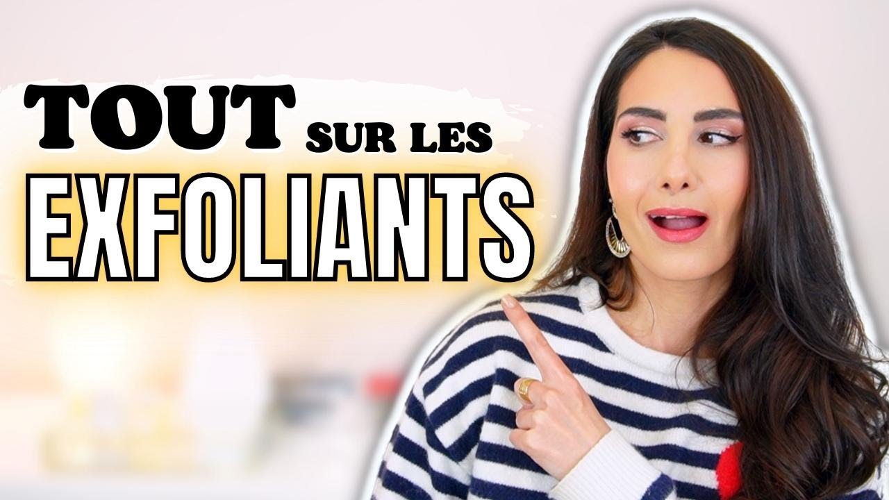 🧪 TOUT SUR LES ACIDES EXFOLIANTS (Comment et quels produits pour exfolier sa peau)