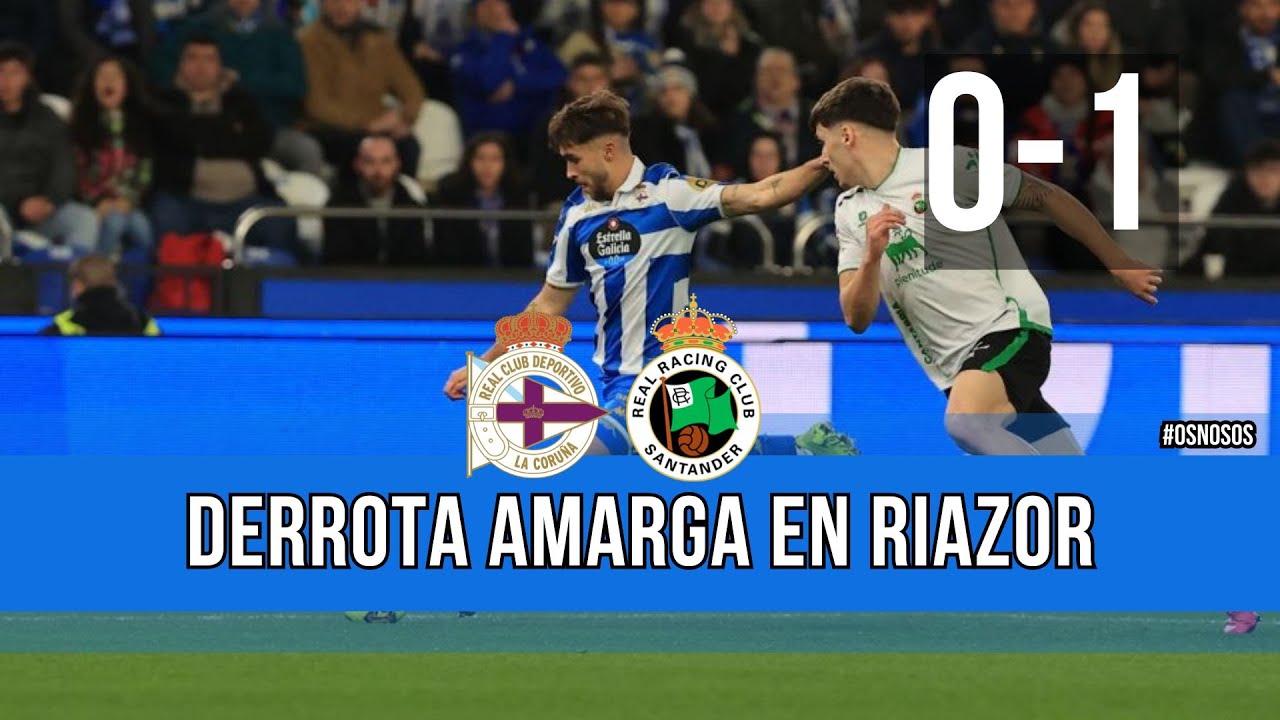 DEPORTIVO 0-1 RACING | DERROTA AMARGA | ANÁLISIS, RESUMEN Y OPINIÓN | J23 LALIGA HYPERMOTION
