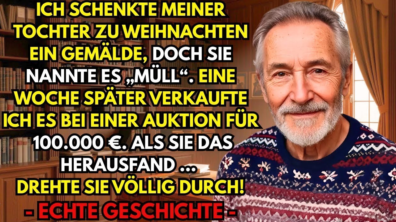 Meine Tochter nannte mein Weihnachtsbild Müll also verkaufte ich es für 100K Euro