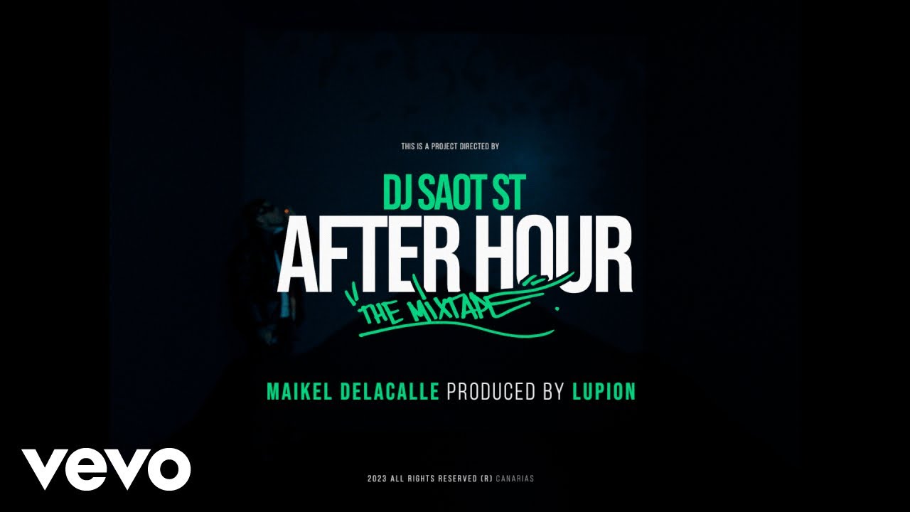 DJ Saot ST, Maikel Delacalle, Lupión - MAIKEL DELACALLE #16 – AFTER HOUR THE MIXTAPE
