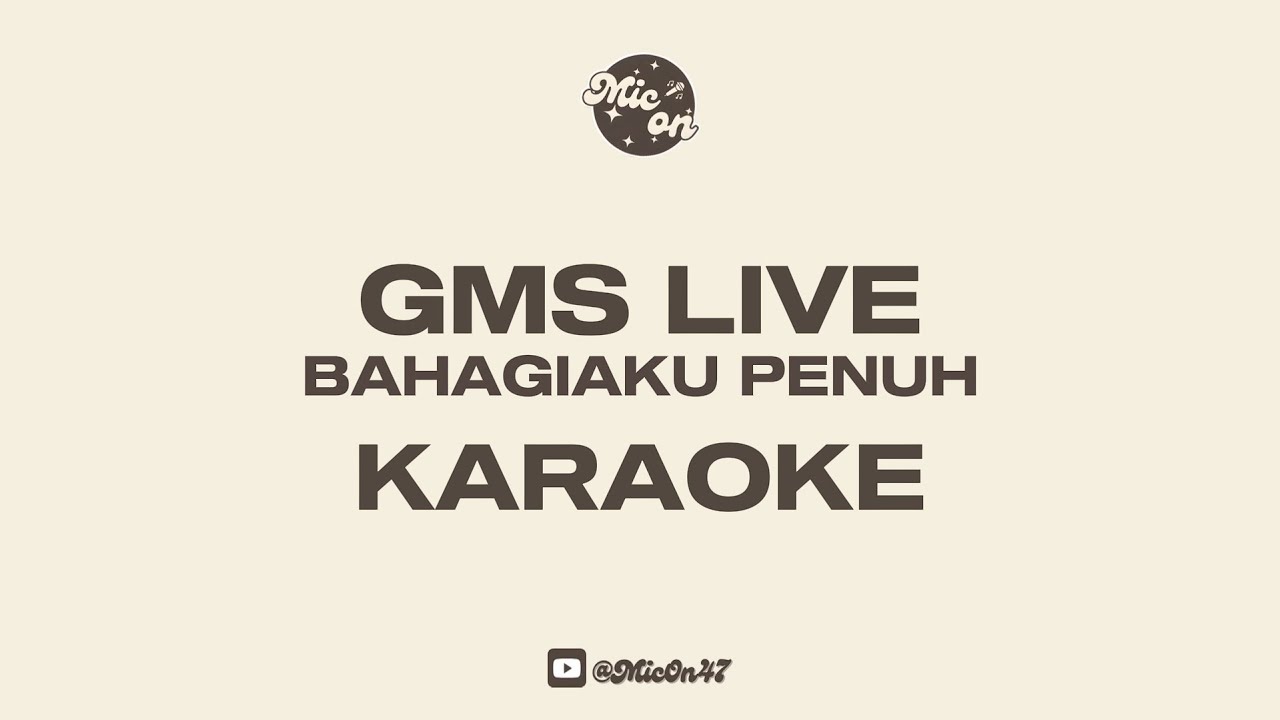 GMS LIVE - BAHAGIAKU PENUH - KARAOKE