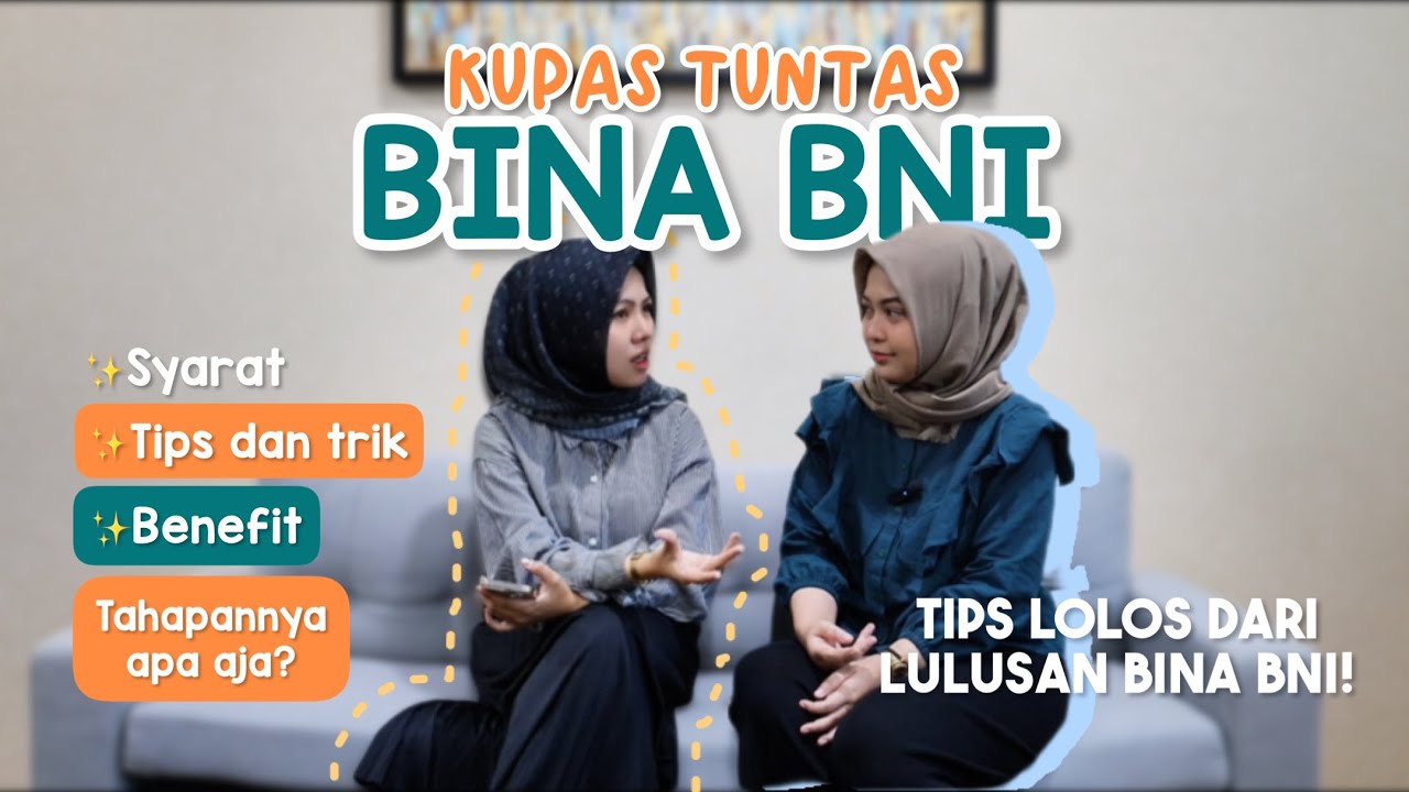 apa itu BINA BNI dan Tahapan Rekrutmen BINA BNI 2023 | Kupas Tuntas Semuanya disini!