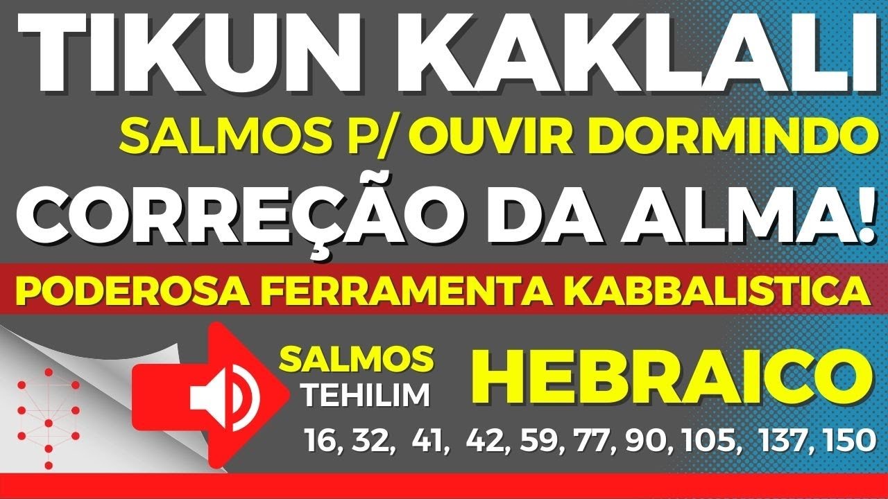 Tikun Haklali - Correção da Alma - Para ouvir antes de dormir - Poderosa Ferramenta kabbalistica!