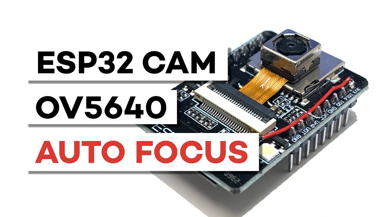 Автофокус с OV5640 на плате ESP32 AI-Thinker