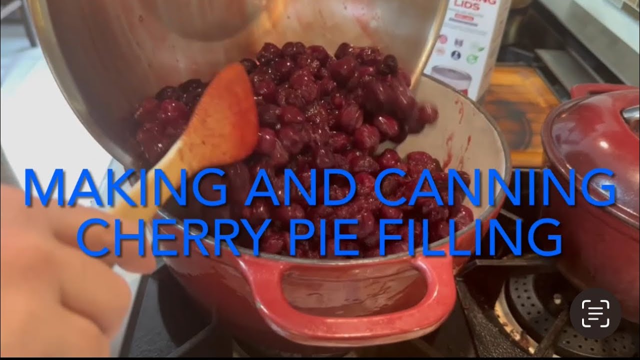 Cherry Pie Filling - Making and Water Bath Canning