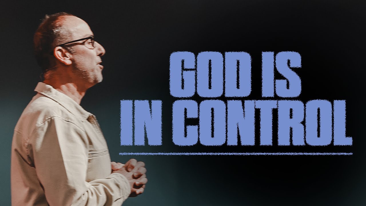 God Is In Control | Series: God Is _____ – Steve Abraham