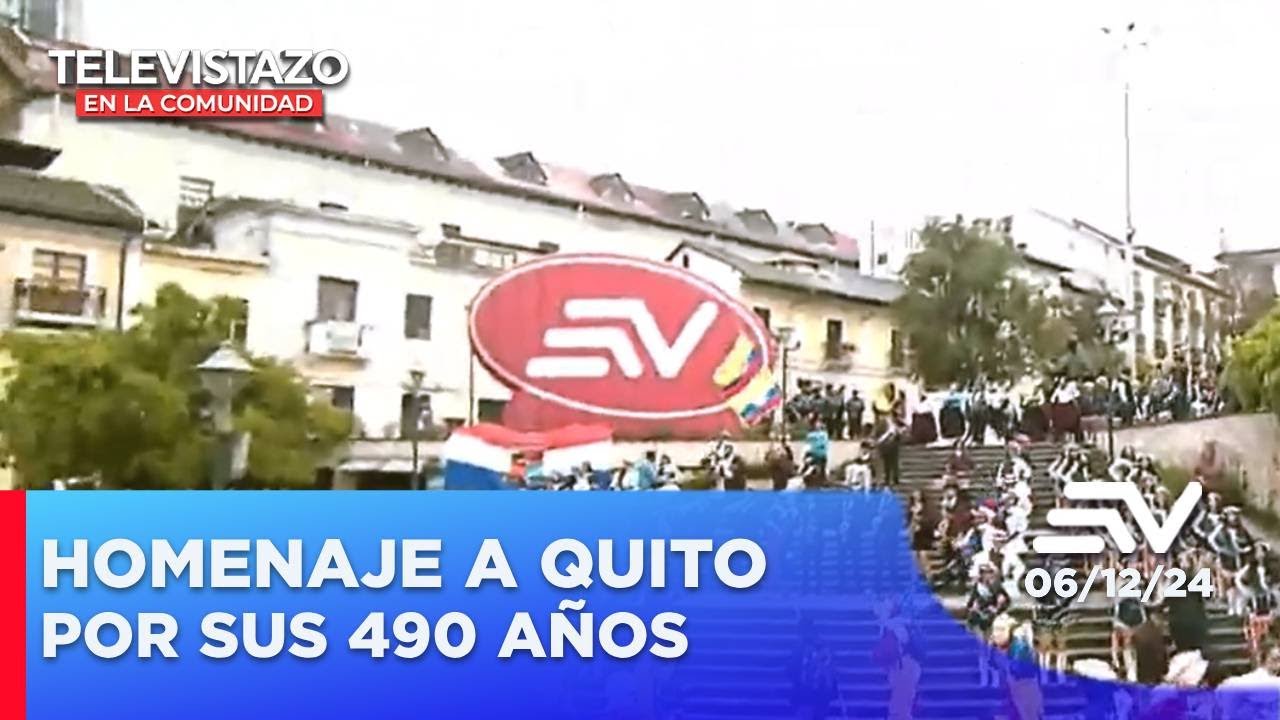 Televistazo rinde homenaje a Quito en sus 490 años |  | Televistazo en la Comunidad Quito