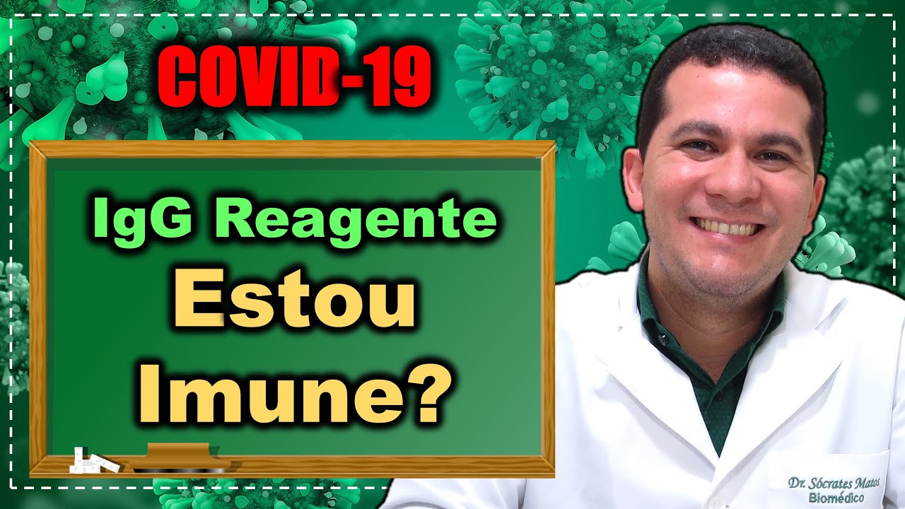 COVID-19 I IgG Reagente, estou Imune?