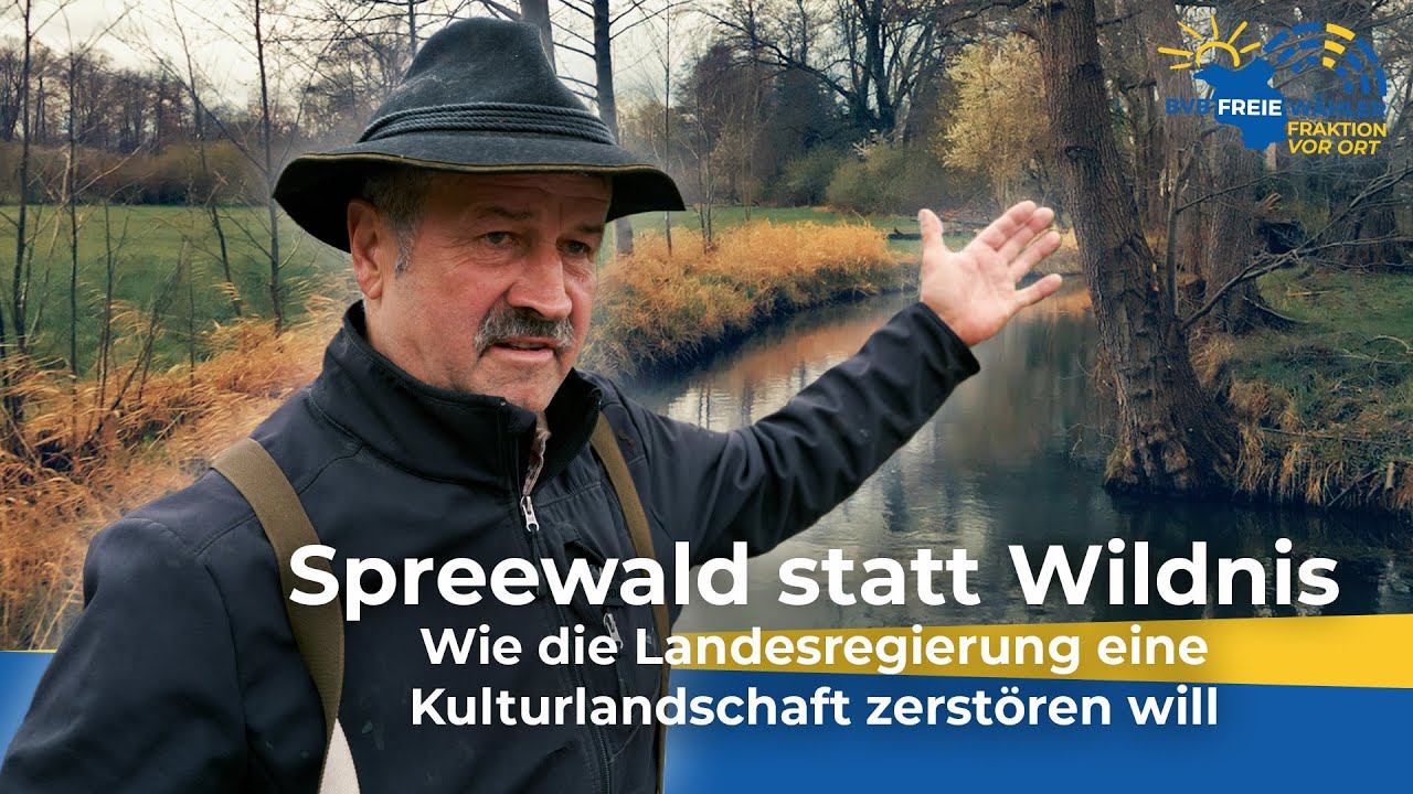 Spreewald statt Wildnis - Wie die Landesregierung eine Kulturlandschaft zerstören will