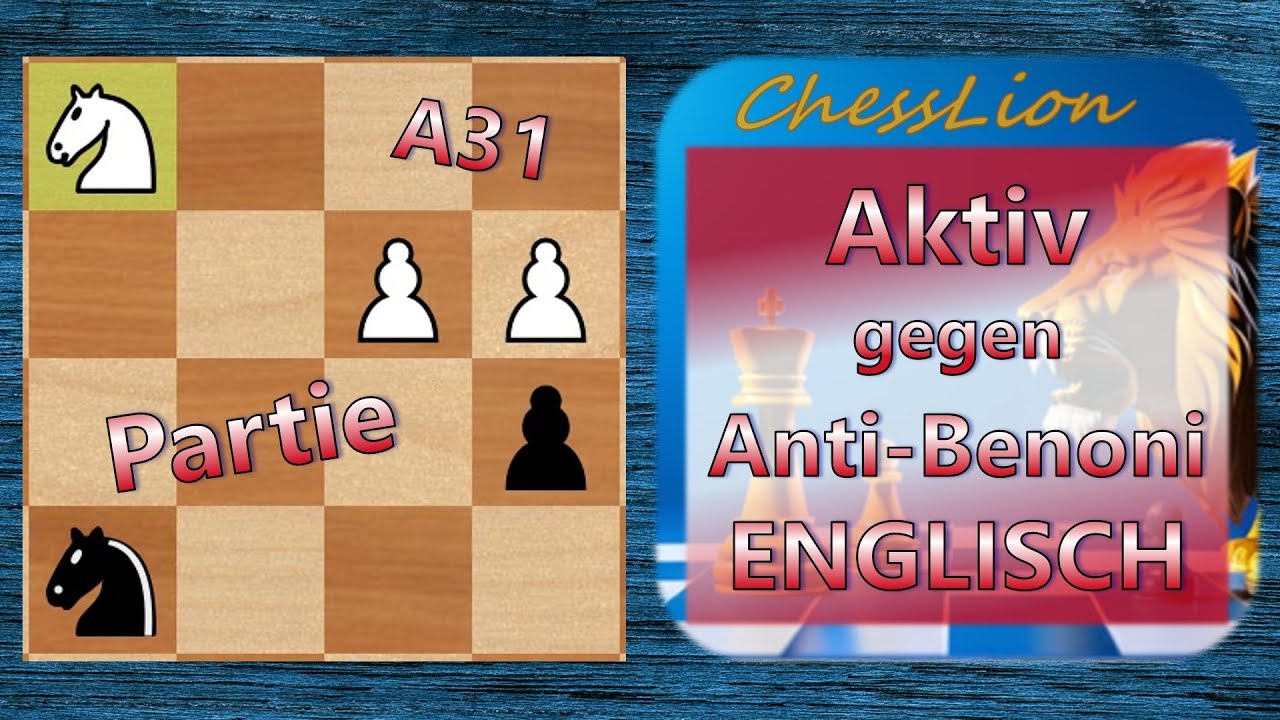 Partieanalyse: AKTIVES FIGURENSPIEL gegen Anti Benoni [A31]