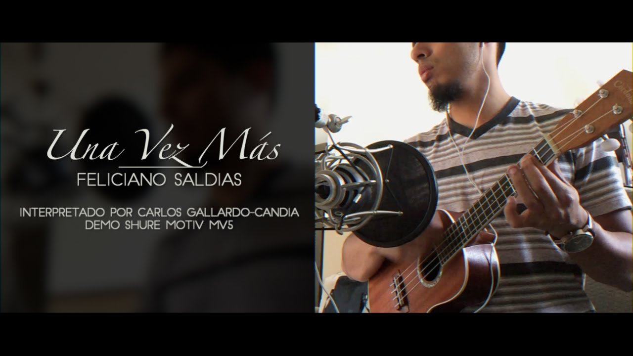 Demo - Shure MOTIV MV5 / Una Vez Más - Feliciano Saldías (Cover by Carlos Gallardo-Candia)