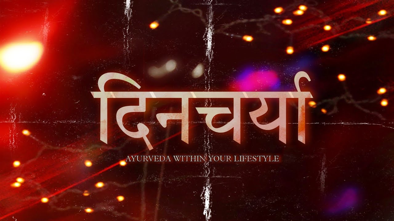 DINACHARYA - Ayurveda within your lifestyle