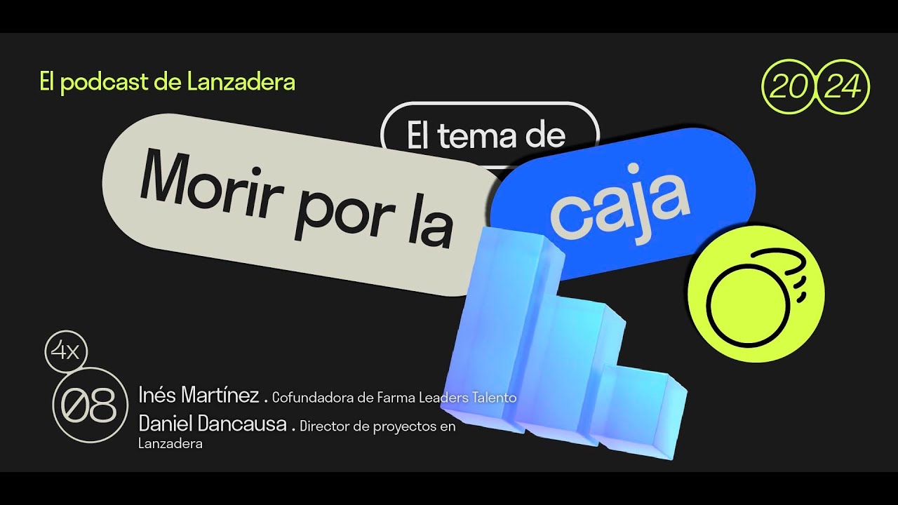 4x08 | El tema de morir por la caja con Dani Dancausa e Inés Martínez, cofundadora de Farma Leaders