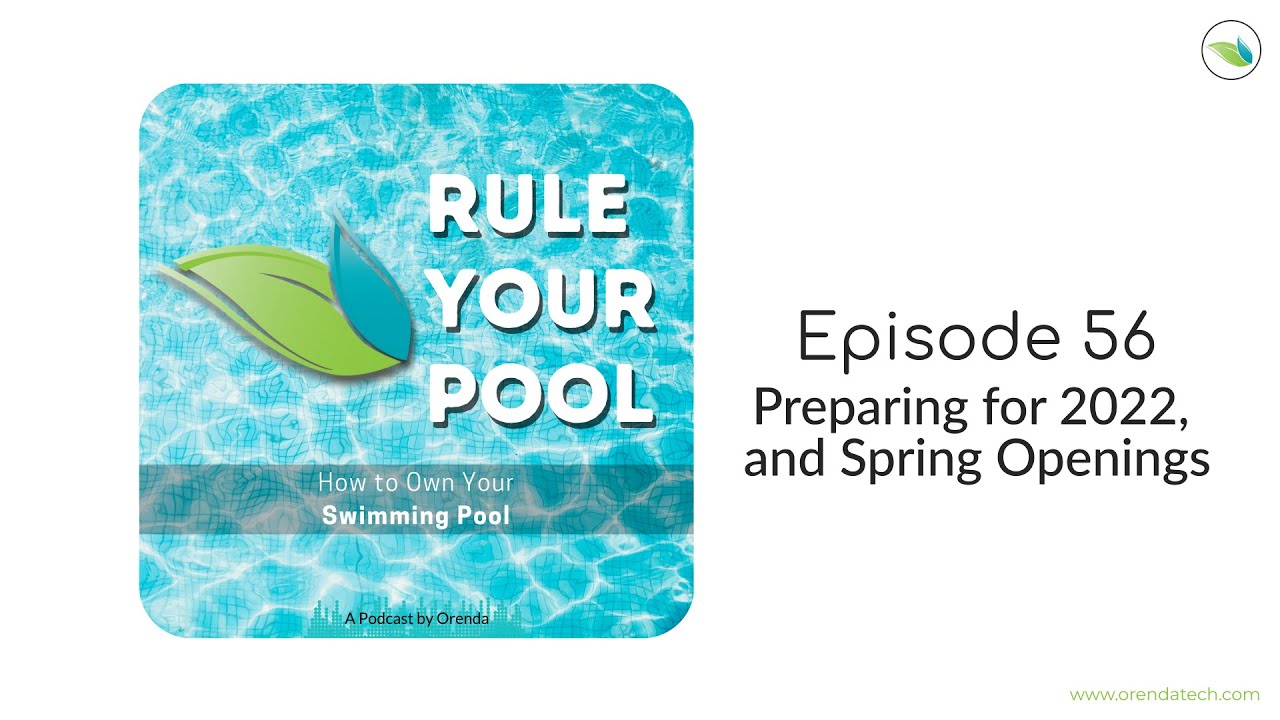 Preparing for 2022, and Spring Openings | Rule Your Pool (Episode 56)