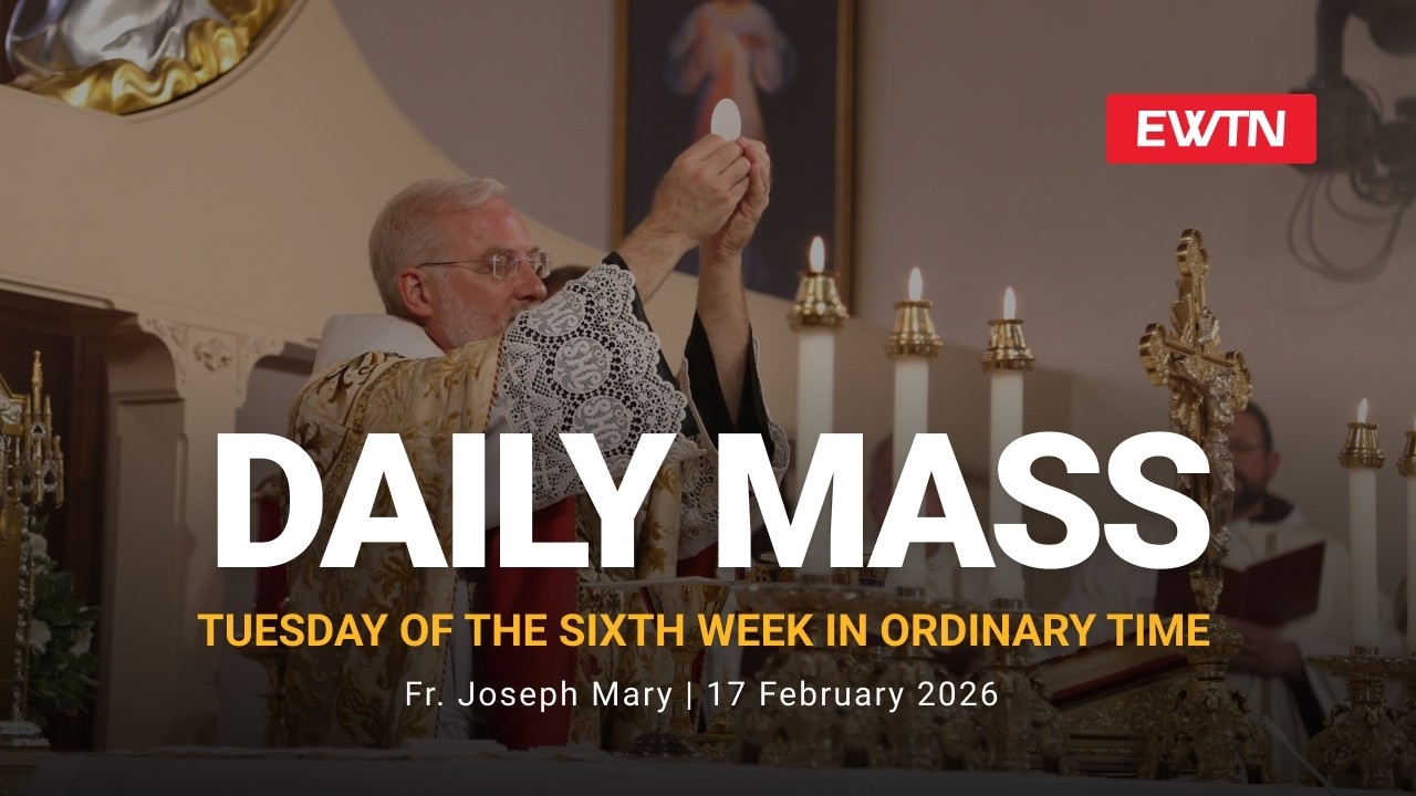 Catholic Daily Mass - Daily TV Mass - February 17, 2026