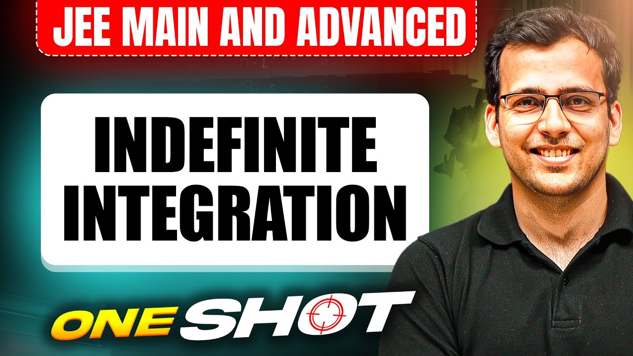 INDEFINITE INTEGRATION in One Shot: All Concepts & PYQs Covered | JEE Main & Advanced