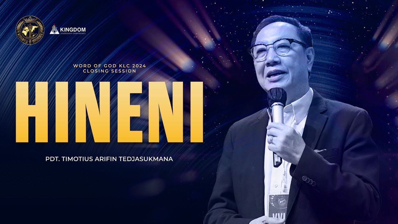 Word Of GOD KLC 2024 - HINENI (Here I Am) - Pdt. Timotius Arifin Tedjasukmana (Closing Session)