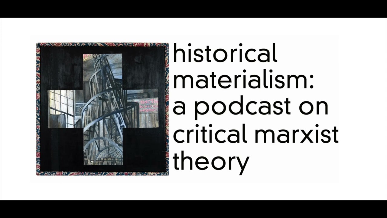 Historical Materialism Podcast E01: Political Marxism