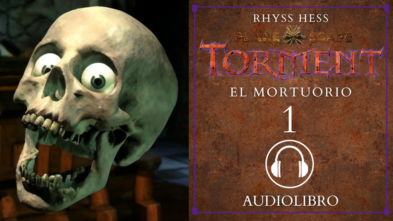 🎧Planescape:Torment-El Mortuorio-Audiolibro 2025-Capítulo 1
