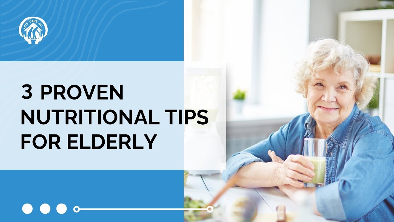 3 Proven Nutritional tips for Elderly
