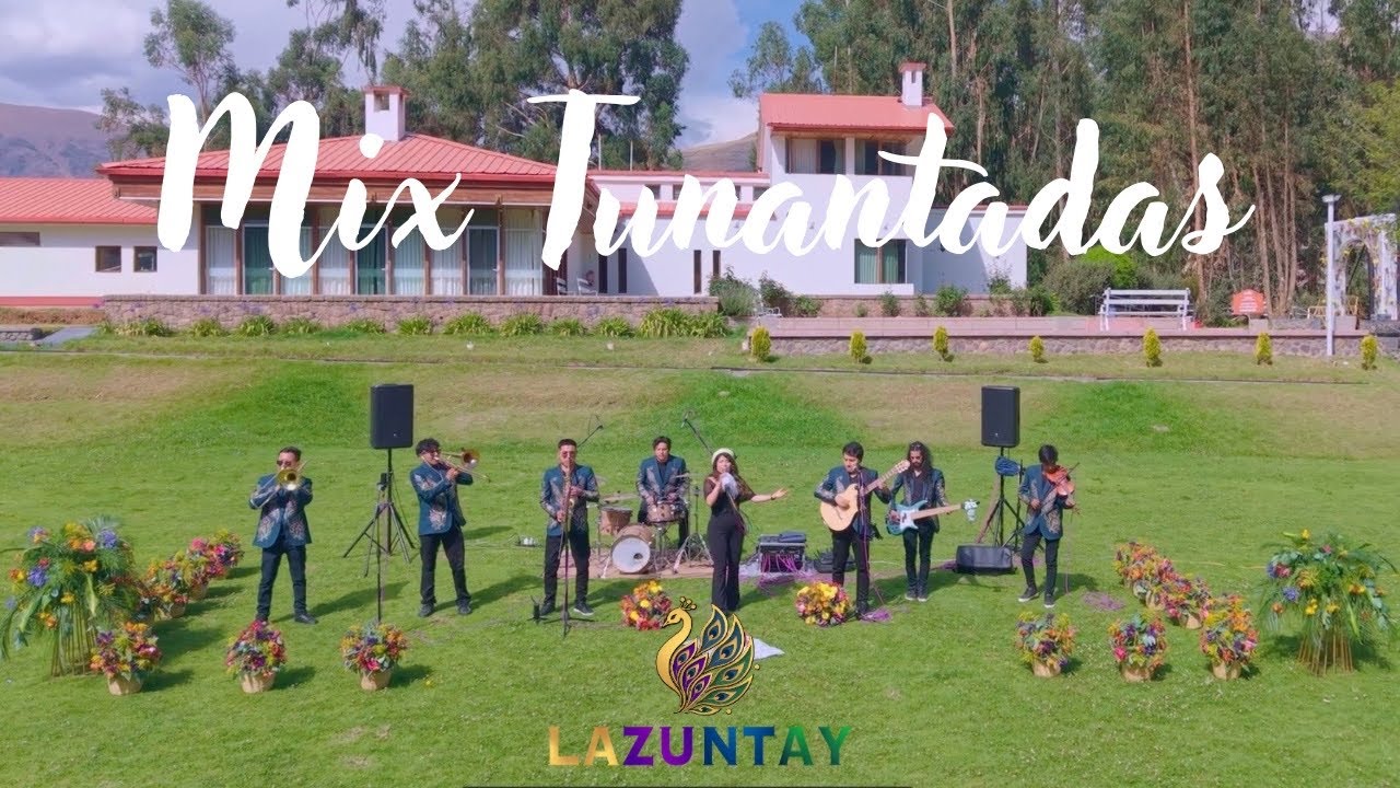 Lazuntay - Mix Tunantadas (Live Session)
