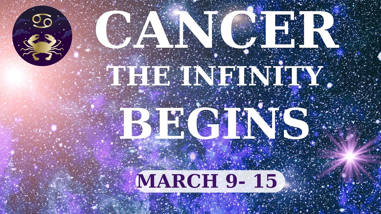 CANCER ♋ Weekly Tarot Reading ✨ Infinite Possibilities Are Unfolding | Mar 9–15♾️