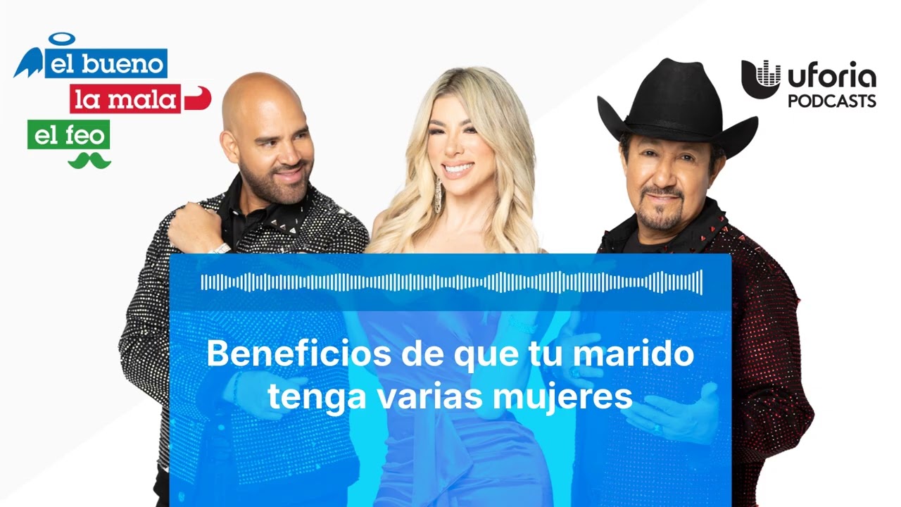 Beneficios de que tu marido tenga varias mujeres | El Bueno, la Mala y el Feo