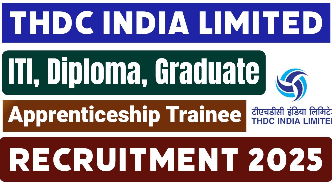 THDC INDIA LIMITED GRADUATE, DIPLOMA,ITI APPRENTICE RECRUITMENT 2025