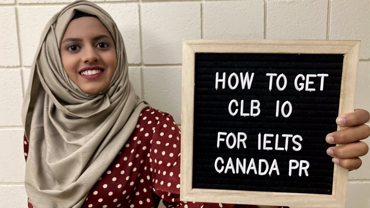 HOW TO GET CLB 10 FOR IELTS | CANADA PR | IMMIGRATION