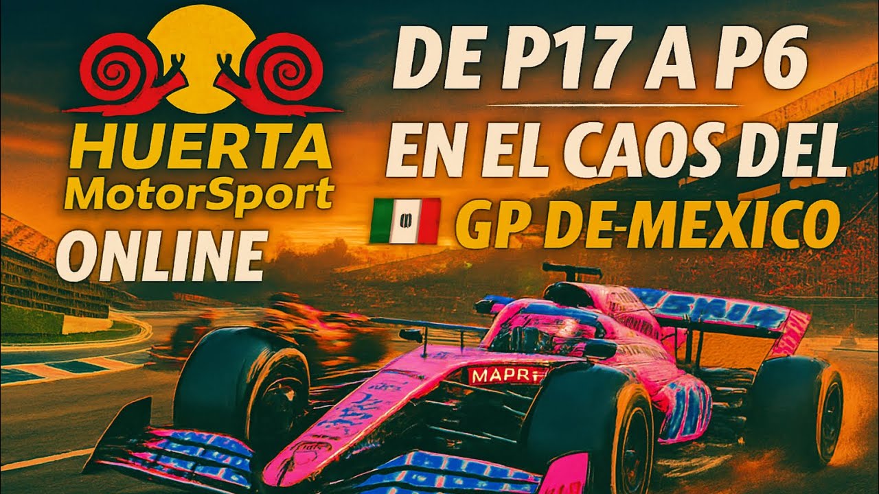 F1 25 GP México Online – Caos total y remontada ÉPICA de P17 a P6 | Gameplay Multijugador