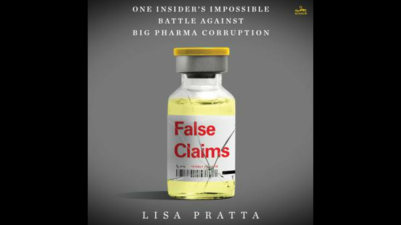 False Claims: One Insider’s Impossible Battle Against Big Pharma Corruption - Lisa Pratta