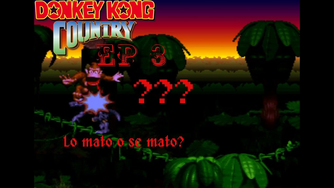 Episodio 3 Donkey Kong Contry: ¿Lo mato o se mato?